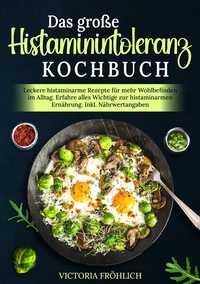 Vorderes Coverbild Das große Histaminintoleranz Kochbuch