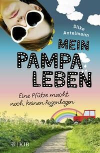 Vorderes Coverbild Mein Pampaleben – Eine Pfütze macht noch keinen Regenbogen