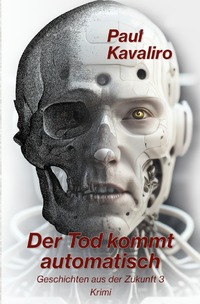Vorderes Coverbild Geschichten aus der Zukunft / Der Tod kommt automatisch