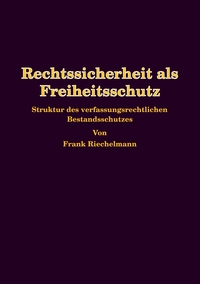 Vorderes Coverbild Rechtssicherheit als Freiheitsschutz