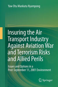 Vorderes Coverbild Insuring the Air Transport Industry Against Aviation War and Terrorism Risks and Allied Perils