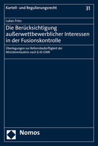 Vorderes Coverbild Die Berücksichtigung außerwettbewerblicher Interessen in der Fusionskontrolle