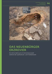 Vorderes Coverbild Das Neuenbürger Erzrevier im Nordschwarzwald als Wirtschaftsraum während der Späthallstatt- und Frühlatènezeit