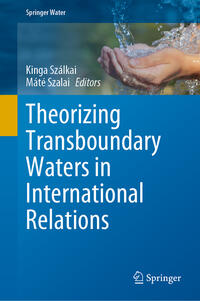 Vorderes Coverbild Theorizing Transboundary Waters in International Relations