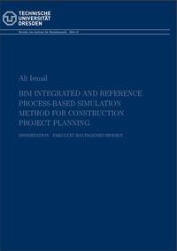 Vorderes Coverbild BIM Integrated and Reference Process-based Simulation Method for Construction Project Planning