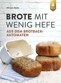 Vorderes Coverbild Brote mit wenig Hefe aus dem Brotbackautomaten