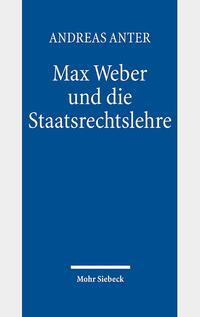 Vorderes Coverbild Max Weber und die Staatsrechtslehre