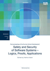 Vorderes Coverbild Post-proceedings of the Summer School Marktoberdorf: Safety and Security of Software Systems - Logics, Proofs, Applications