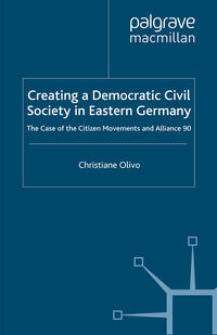 Vorderes Coverbild Creating a Democratic Civil Society in Eastern Germany