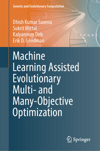 Vorderes Coverbild Machine Learning Assisted Evolutionary Multi- and Many- Objective Optimization