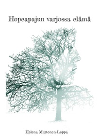 Vorderes Coverbild Hopeapajun varjossa elämä
