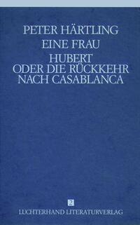 Vorderes Coverbild Lebensläufe von Zeitgenossen - Eine Frau /Hubert oder die Rückkehr nach Casablanca