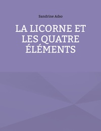 Vorderes Coverbild La Licorne et les Quatre Éléments