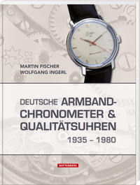 Vorderes Coverbild Deutsche Armbandchronometer und Qualitätsuhren 1935 – 1980