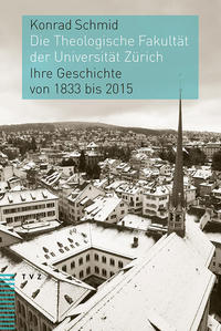Vorderes Coverbild Die Theologische Fakultät der Universität Zürich