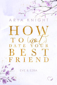 Vorderes Coverbild How To (Not) Date Your Best Friend