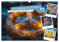 Vorderes Coverbild Die Sprache des Friedens (Wandkalender 2025 DIN A3 quer), CALVENDO Monatskalender