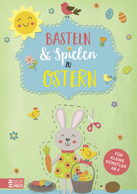 Vorderes Coverbild Basteln & Spielen zu Ostern - Für kleine Künstler