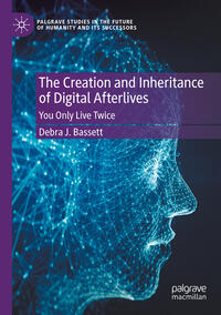 Vorderes Coverbild The Creation and Inheritance of Digital Afterlives