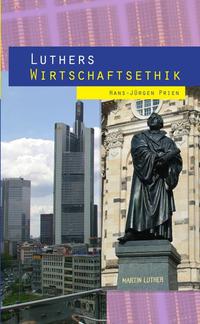 Vorderes Coverbild Luthers Wirtschaftsethik