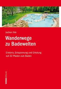 Vorderes Coverbild Wanderwege zu Badewelten