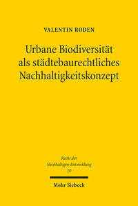 Vorderes Coverbild Urbane Biodiversität als städtebaurechtliches Nachhaltigkeitskonzept