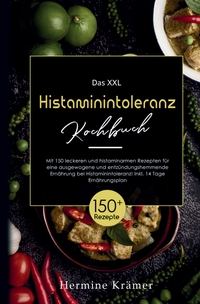 Vorderes Coverbild Das XXL Histaminintoleranz Kochbuch – 150 leckere & histaminarme Rezepte für jeden Tag