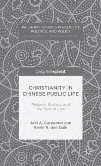 Vorderes Coverbild Christianity in Chinese Public Life: Religion, Society, and the Rule of Law