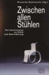 Vorderes Coverbild Zwischen allen Stühlen. Die Kontroverse zu Ethik und Behinderung