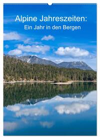 Vorderes Coverbild Alpine Jahreszeiten: Ein Jahr in den Bergen (Wandkalender 2025 DIN A2 hoch), CALVENDO Monatskalender
