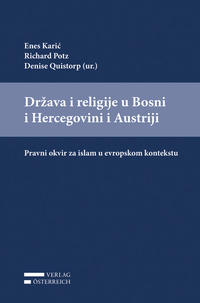 Vorderes Coverbild Drzava i religije u Bosni i Hercegovini i Austriji: Pravni okvir za islam u evropskom kontekstu