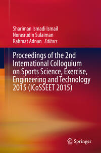 Vorderes Coverbild Proceedings of the 2nd International Colloquium on Sports Science, Exercise, Engineering and Technology 2015 (ICoSSEET 2015)