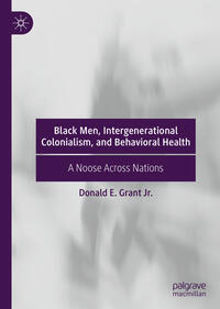 Vorderes Coverbild Black Men, Intergenerational Colonialism, and Behavioral Health
