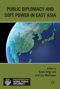 Vorderes Coverbild Public Diplomacy and Soft Power in East Asia