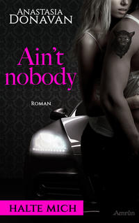 Vorderes Coverbild Ain't Nobody 1: Halte mich