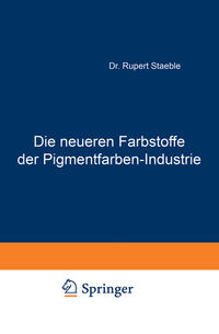 Vorderes Coverbild Die neueren Farbstoffe der Pigmentfarben-Industrie