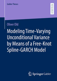 Vorderes Coverbild Modeling Time-Varying Unconditional Variance by Means of a Free-Knot Spline-GARCH Model