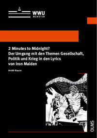 Vorderes Coverbild 2 Minutes to Midnight? Der Umgang mit den Themen Gesellschaft, Politik und Krieg in den Lyrics von Iron Maiden