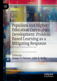 Vorderes Coverbild Populism and Higher Education Curriculum Development: Problem Based Learning as a Mitigating Response