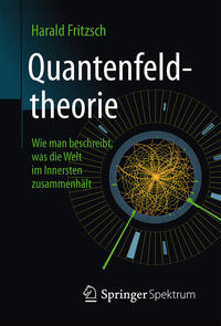 Vorderes Coverbild Quantenfeldtheorie - Wie man beschreibt, was die Welt im Innersten zusammenhält