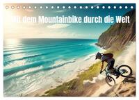 Vorderes Coverbild Mit dem Mountainbike durch die Welt (Tischkalender 2026 DIN A5 quer), CALVENDO Monatskalender