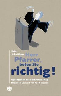 Vorderes Coverbild Herr Pfarrer, beten Sie richtig!