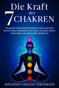 Vorderes Coverbild Die Kraft der 7 Chakren