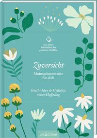 Vorderes Coverbild Die kleine Bibliothek der positiven Gefühle: Zuversicht