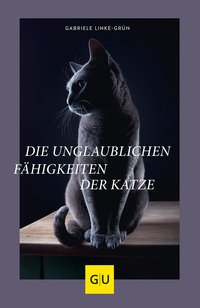 Vorderes Coverbild Die unglaublichen Fähigkeiten der Katze
