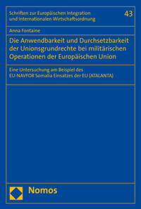 Vorderes Coverbild Die Anwendbarkeit und Durchsetzbarkeit der Unionsgrundrechte bei militärischen Operationen der Europäischen Union