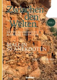 Vorderes Coverbild Zwischen den Welten - Mali in 50 Anekdoten