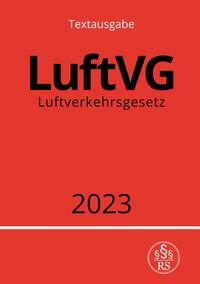 Vorderes Coverbild Luftverkehrsgesetz - LuftVG 2023