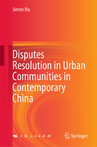Vorderes Coverbild Disputes Resolution in Urban Communities in Contemporary China