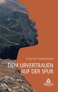 Vorderes Coverbild 1 Dem Urvertrauen auf der Spur